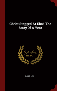 Christ Stopped at Eboli the Story of a Year