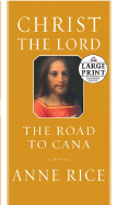 Christ the Lord: The Road to Cana - Rice, Anne, Professor