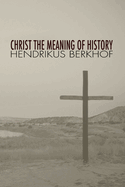 Christ the Meaning of History