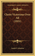 Christ Victorious Over All (1921)