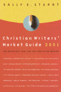 Christan Writers' Market Guide 2001: The Reference Tool for the Christian Writer
