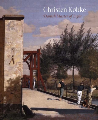 Christen Kbke: Danish Master of Light - Jackson, David, and Monrad, Kasper