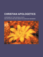 Christian Apologetics: A Defense of the Catholic Faith