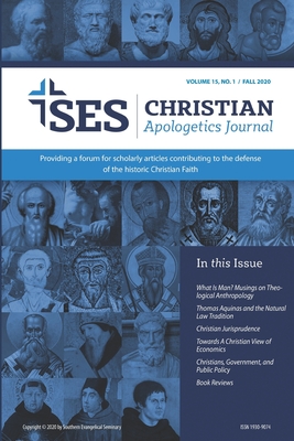 Christian Apologetics Journal: Volume 15, No 1, Fall 2020 - Elmore, Floyd S, and Bridges, J Thomas, and McConnell, Donald R