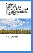 Christian Baptism, as Usually Practised in Congregational Churches