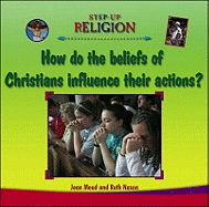 Christian Beliefs and Their Influence on Actions