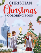 Christian Christmas Coloring Book: Inspirational Religious Coloring Book for Children and Adults