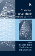 Christian Congregational Music: Performance, Identity and Experience