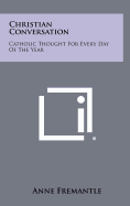 Christian Conversation: Catholic Thought for Every Day of the Year