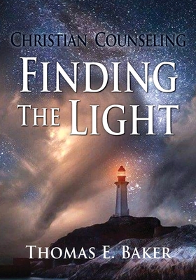 Christian Counseling, Finding the Light - Baker, Thomas E