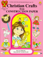 Christian Crafts from Construction Paper - School Specialty Publishing, and Carson-Dellosa Publishing