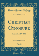 Christian Cynosure, Vol. 24: September 17, 1891 (Classic Reprint)