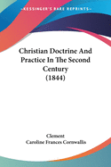 Christian Doctrine And Practice In The Second Century (1844)