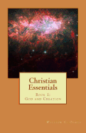 Christian Essentials: Book 1: God and Creation - Oakes, William C