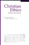 Christian Ethics: Problems and Prospects - Cahill, Lisa S (Editor), and Childress, James F (Editor)