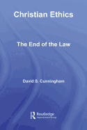 Christian Ethics: The End of the Law