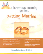 Christian Family Guide to Getting Married - Sanford, David R, and Lee, Janet, and Stanford, David R