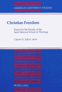 Christian Freedom: Essays by the Faculty of the Saint Meinrad School of Theology - Jefford, Clayton (Editor)