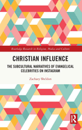 Christian Influence: The Subcultural Narratives of Evangelical Celebrities on Instagram