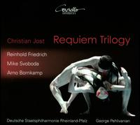 Christian Jost: Requiem Trilogy - Arno Bornkamp (sax); Mike Svoboda (trombone); Reinhold Friedrich (trumpet);...