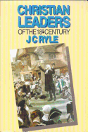 Christian Leaders of the Eighteenth Century - Ryle, John Charles, BP.