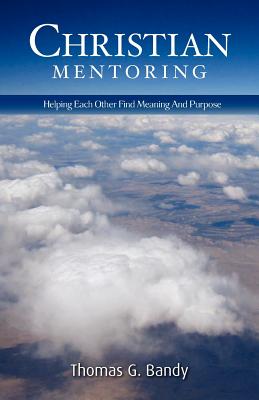 Christian Mentoring - Bandy, Thomas G