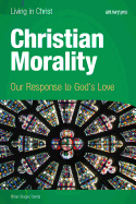 Christian Morality (Student Book): Our Response to God's Love