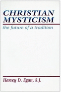 Christian Mysticism: The Future of a Tradition