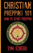 Christian Prepping 101: How To Start Prepping