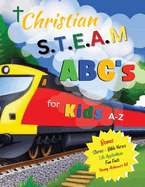 Christian S.T.E.A.M ABS's for Kids A-Z