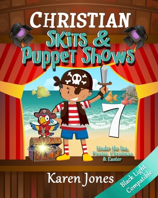 Christian Skits & Puppet Shows 7: Black Light Compatible - Jones, Karen