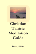Christian Tantric Meditation Guide