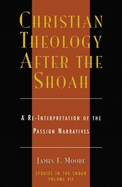 Christian Theology After the Shoah: A Re-Interpretation of the Passion Narratives