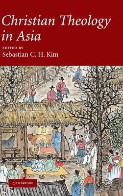 Christian Theology in Asia - Kim, Sebastian C H (Editor)
