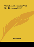 Christian Thomasius Und Der Pietismus (1900)