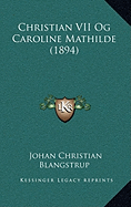 Christian VII Og Caroline Mathilde (1894)