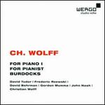 Christian Wolff: For Piano 1; For Pianist; Burdocks