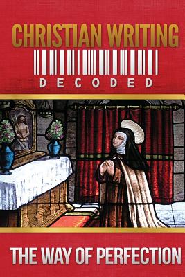 Christian Writing Decoded: The Way of Perfection - North, Wyatt, and St Teresa of Avila