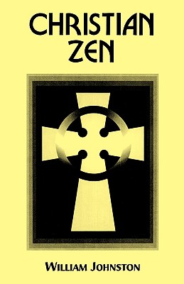 Christian Zen: A Way of Meditation - Johnston, William