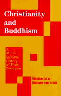 Christianity and Buddhism: A Multi-Cultural History of Their Dialogue