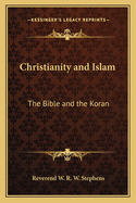 Christianity and Islam: The Bible and the Koran