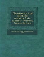 Christianity and Mankind: Analecta Ante-Nicaena - Primary Source Edition