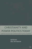 Christianity and Power Politics Today: Christian Realism and Contemporary Political Dilemmas