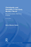 Christianity and Sexuality in the Early Modern World: Regulating Desire, Reforming Practice