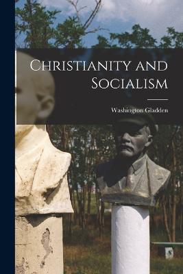 Christianity and Socialism - Gladden, Washington