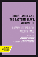 Christianity and the Eastern Slavs, Volume III: Russian Literature in Modern Times Volume 18