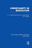 Christianity in Education: The Hibbert Lectures 1965