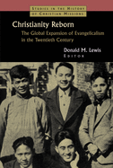 Christianity Reborn: The Global Expansion of Evangelicalism in the Twentieth Century