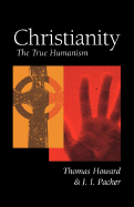 Christianity: The True Humanism