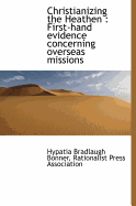 Christianizing the Heathen: First-Hand Evidence Concerning Overseas Missions